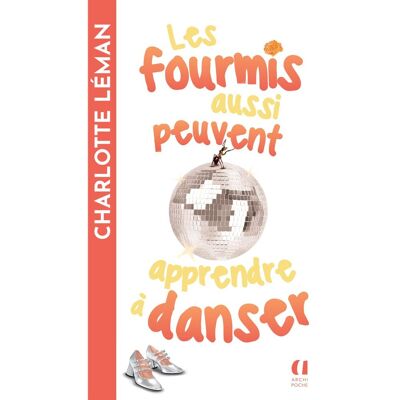 Charlotte Léman Les Fourmis Aussi Peuvent Apprendre À Danser - Publicité Charlotte Léman Les Fourmis Aussi Peuvent Apprendre À Danser - Publicité