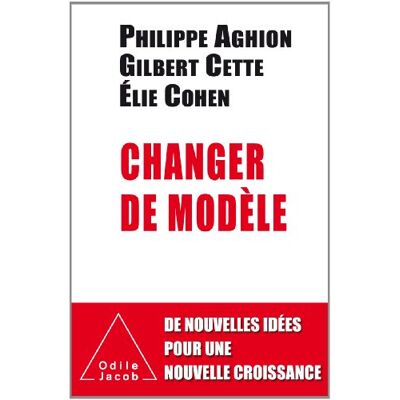 Philippe Aghion Changer De Modèle : De Nouvelles Idées Pour Une Nouvelle Croissance - Publicité Philippe Aghion Changer De Modèle : De Nouvelles Idées Pour Une Nouvelle Croissance - Publicité