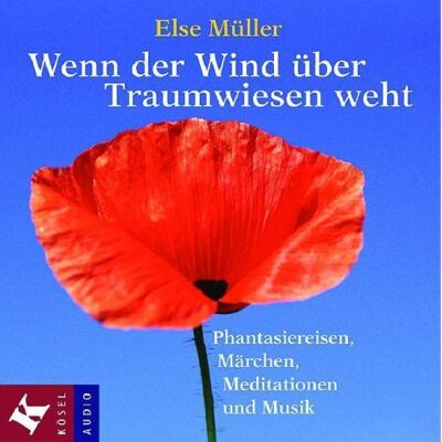 Else Müller Wenn Der Wind Über Traumwiesen Weht: Phantasiereisen, Märchen, Meditationen Und Musik Von Helmer Sauer - Publicité Else Müller Wenn Der Wind Über Traumwiesen Weht: Phantasiereisen, Märchen, Meditationen Und Musik Von Helmer Sauer - Publicité