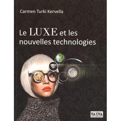 Carmen Turki Kervella Le Luxe Et Les Nouvelles Technologies - Publicité Carmen Turki Kervella Le Luxe Et Les Nouvelles Technologies - Publicité