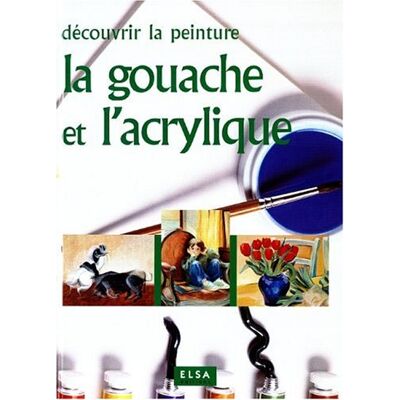 Gouache Et Acrylique -Dãƒâ©couvrir Peinture- - Publicité Gouache Et Acrylique -Dãƒâ©couvrir Peinture- - Publicité