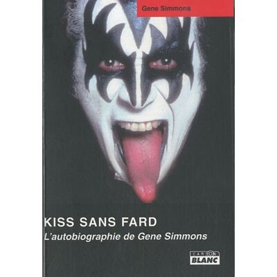 Kiss Sans Fard : L'Autobiographie De Gene Simmons - Publicité Kiss Sans Fard : L'Autobiographie De Gene Simmons - Publicité