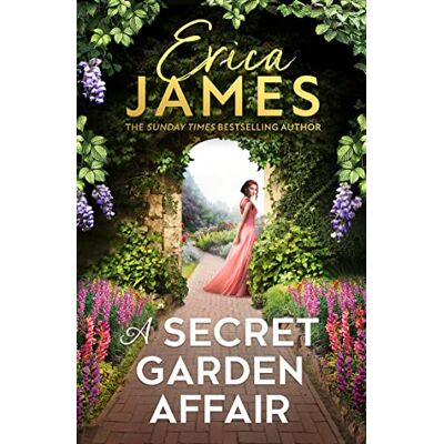 Erica James A Secret Garden Affair: From The Sunday Times Bestselling Author Comes The Most Captivating New Historical Romance And Family Drama! - Publicité Erica James A Secret Garden Affair: From The Sunday Times Bestselling Author Comes The Most Captivating New Historical Romance And Family Drama! - Publicité