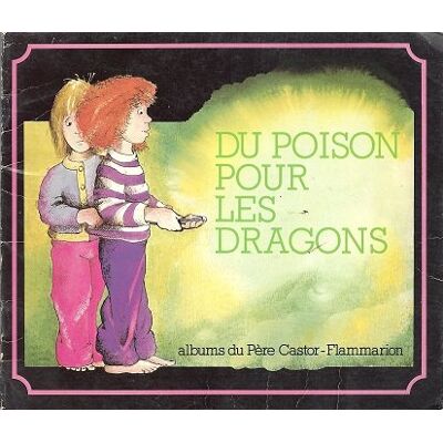 Du Poison Pour Les Dragons - Anne-Marie Chapouton, Gerard Franquin (Histoires Du Pere Castor) - Publicité Du Poison Pour Les Dragons - Anne-Marie Chapouton, Gerard Franquin (Histoires Du Pere Castor) - Publicité