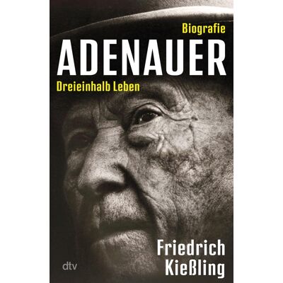 Friedrich Kießling Adenauer: Dreieinhalb Leben – Biografie 150. Geburtstag Des Gründers Der Bundesrepublik - Publicité Friedrich Kießling Adenauer: Dreieinhalb Leben – Biografie 150. Geburtstag Des Gründers Der Bundesrepublik - Publicité