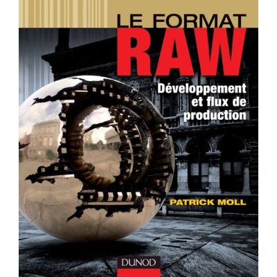 Patrick Moll Le Format Raw : Développement Et Flux De Production - Publicité Patrick Moll Le Format Raw : Développement Et Flux De Production - Publicité