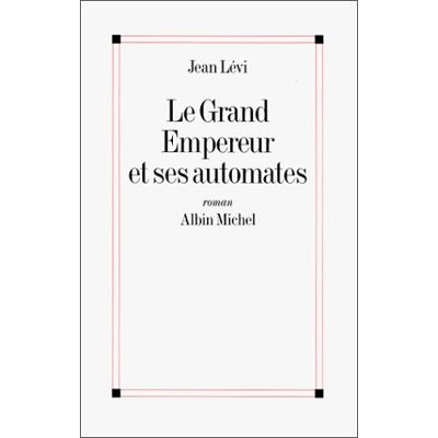 Lévi Jean Le Grand Empereur Et Ses Automates - Publicité Lévi Jean Le Grand Empereur Et Ses Automates - Publicité