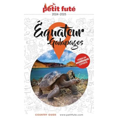 Petit Futé Equateur, Galapagos : 2024-2025 - Publicité Petit Futé Equateur, Galapagos : 2024-2025 - Publicité