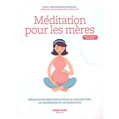 Méditation Pour Les Mères : Méditation Zen Douce Pour La Conception, La Grossesse Et La Naissance - Publicité Méditation Pour Les Mères : Méditation Zen Douce Pour La Conception, La Grossesse Et La Naissance - Publicité