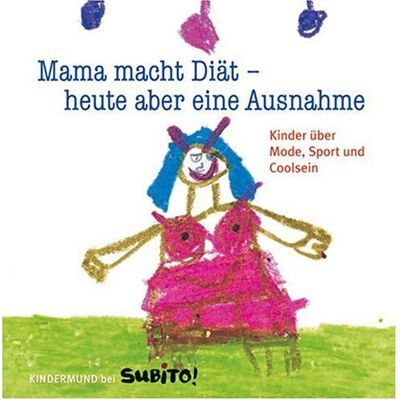 Sybille Ekrut Mama Macht Diät - Heute Aber Eine Ausnahme: Kinder Über Mode, Sport Und Coolsein: Kinder Über Mode, Sport Und Coolsein - Kindermund Bei Subito! - Publicité Sybille Ekrut Mama Macht Diät - Heute Aber Eine Ausnahme: Kinder Über Mode, Sport Und Coolsein: Kinder Über Mode, Sport Und Coolsein - Kindermund Bei Subito! - Publicité