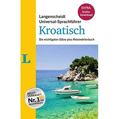 Redaktion Langenscheidt Langenscheidt Universal-Sprachführer Kroatisch - Buch Inklusive E-Book Zum Thema Essen & Trinken: Die Wichtigsten Sätze Plus Reisewörterbuch - Publicité Redaktion Langenscheidt Langenscheidt Universal-Sprachführer Kroatisch - Buch Inklusive E-Book Zum Thema Essen & Trinken: Die Wichtigsten Sätze Plus Reisewörterbuch - Publicité