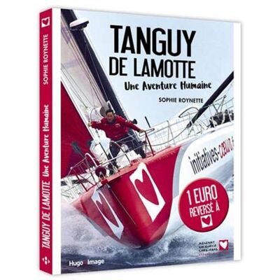Tanguy De Lamotte, Une Aventure Humaine - Publicité Tanguy De Lamotte, Une Aventure Humaine - Publicité