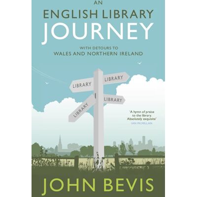 John Bevis An English Library Journey: With Detours To Wales And Northern Ireland - Publicité John Bevis An English Library Journey: With Detours To Wales And Northern Ireland - Publicité