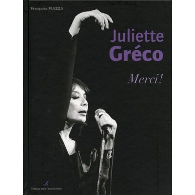 Françoise Piazza Juliette Gréco : Merci ! - Publicité Françoise Piazza Juliette Gréco : Merci ! - Publicité