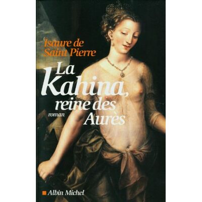 Saint Pierre, Isaure de La Kahina, Reine Des Aurès - Publicité Saint Pierre, Isaure de La Kahina, Reine Des Aurès - Publicité