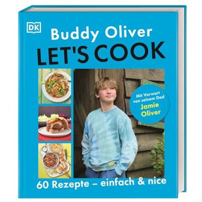 Buddy Oliver Let'S Cook: 60 Rezepte - Einfach Und Nice. Mit Vorwort Von Seinem Dad Jamie Oliver - Publicité Buddy Oliver Let'S Cook: 60 Rezepte - Einfach Und Nice. Mit Vorwort Von Seinem Dad Jamie Oliver - Publicité