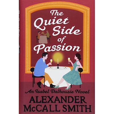 Alexander McCall Smith The Quiet Side Of Passion (Isabel Dalhousie Novels, Band 47) - Publicité Alexander McCall Smith The Quiet Side Of Passion (Isabel Dalhousie Novels, Band 47) - Publicité