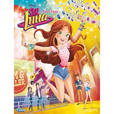 Disney Soy Luna. Vol. 1. L'Esprit D'Équipe - Publicité Disney Soy Luna. Vol. 1. L'Esprit D'Équipe - Publicité