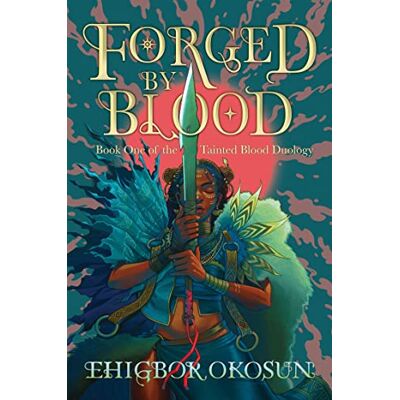 Ehigbor Okosun Forged By Blood: The Explosive #1 Sunday Times Bestselling Debut And Start To A New Series Inspired By Nigerian Mythology (The Tainted Blood Duology) - Publicité Ehigbor Okosun Forged By Blood: The Explosive #1 Sunday Times Bestselling Debut And Start To A New Series Inspired By Nigerian Mythology (The Tainted Blood Duology) - Publicité