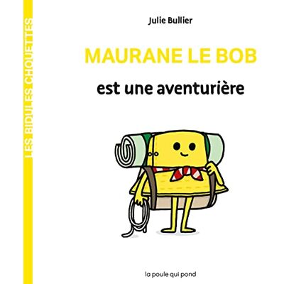 Julie Bullier Les Bidules Chouettes. Maurane Le Bob Est Une Aventurière - Publicité Julie Bullier Les Bidules Chouettes. Maurane Le Bob Est Une Aventurière - Publicité