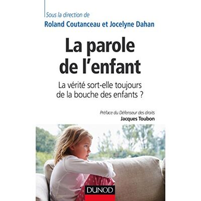Roland Coutanceau La Parole De L'Enfant : La Vérité Sort-Elle Toujours De La Bouche Des Enfants ? - Publicité Roland Coutanceau La Parole De L'Enfant : La Vérité Sort-Elle Toujours De La Bouche Des Enfants ? - Publicité