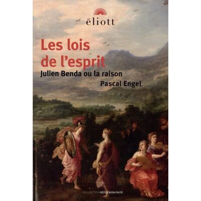 Pascal Engel Les Lois De L'Esprit : Julien Benda Ou La Raison - Publicité Pascal Engel Les Lois De L'Esprit : Julien Benda Ou La Raison - Publicité