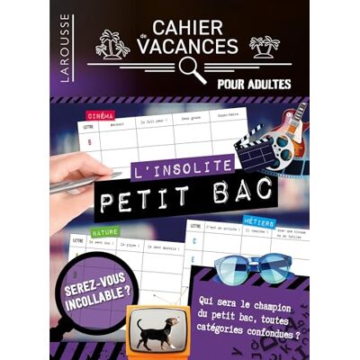 Larousse L'Insolite Petit Bac : Serez-Vous Incollable ? Qui Sera Le Champion Du Petit Bac, Toutes Catégories Confondues ? : Cahier De Vacances Pour Adultes - Publicité Larousse L'Insolite Petit Bac : Serez-Vous Incollable ? Qui Sera Le Champion Du Petit Bac, Toutes Catégories Confondues ? : Cahier De Vacances Pour Adultes - Publicité
