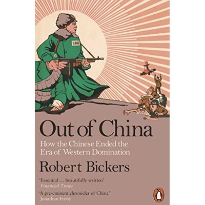 Robert Bickers Out Of China: How The Chinese Ended The Era Of Western Domination - Publicité Robert Bickers Out Of China: How The Chinese Ended The Era Of Western Domination - Publicité