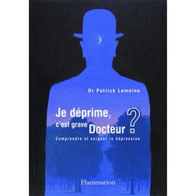 Je Déprime, C'Est Grave Docteur ? : Comprendre Et Soigner La Dépression - Publicité Je Déprime, C'Est Grave Docteur ? : Comprendre Et Soigner La Dépression - Publicité
