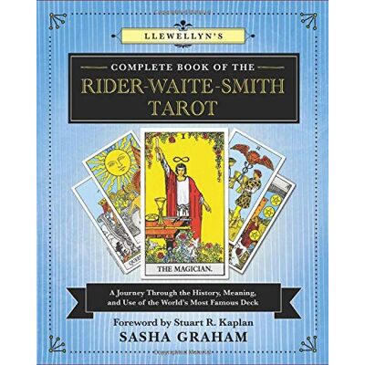 Sasha Graham Llewellyn'S Complete Book Of The Rider-Waite-Smith Tarot: A Journey Through The History, Meaning, And Use Of The World'S Most Famous Deck - Publicité Sasha Graham Llewellyn'S Complete Book Of The Rider-Waite-Smith Tarot: A Journey Through The History, Meaning, And Use Of The World'S Most Famous Deck - Publicité