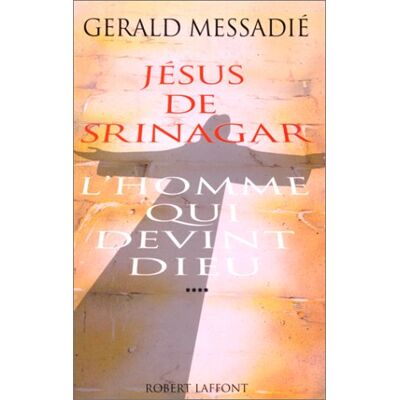 Gerald Messadié L'Homme Qui Devint Dieu. Vol. 4. Jésus De Srinagar - Publicité Gerald Messadié L'Homme Qui Devint Dieu. Vol. 4. Jésus De Srinagar - Publicité