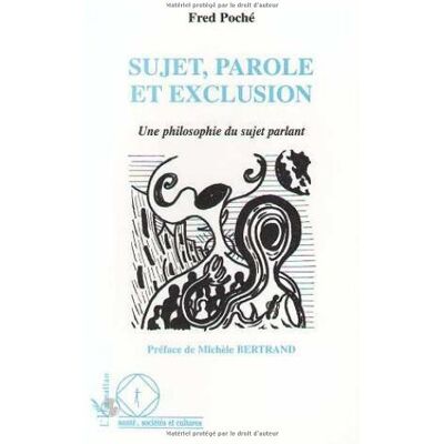 Fred Poché Sujet, Parole Et Exclusion : Une Philosophie Du Sujet Parlant - Publicité Fred Poché Sujet, Parole Et Exclusion : Une Philosophie Du Sujet Parlant - Publicité