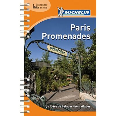 Michelin Paris Promenades : 30 Idées De Balades Thématiques - Publicité Michelin Paris Promenades : 30 Idées De Balades Thématiques - Publicité