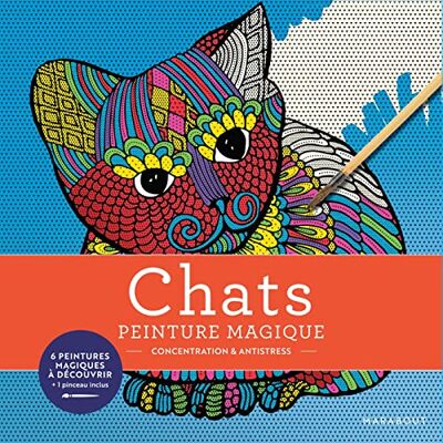 Marabout Chats : Peinture Magique : Concentration & Antistress - Publicité Marabout Chats : Peinture Magique : Concentration & Antistress - Publicité