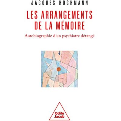 Jacques Hochmann Les Arrangements De La Mémoire : Autobiographie D'Un Psychiatre Dérangé - Publicité Jacques Hochmann Les Arrangements De La Mémoire : Autobiographie D'Un Psychiatre Dérangé - Publicité