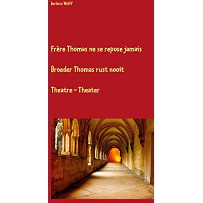 Josiane Wolff Frère Thomas Ne Se Repose Jamais F-Nl : Théâtre - Publicité Josiane Wolff Frère Thomas Ne Se Repose Jamais F-Nl : Théâtre - Publicité