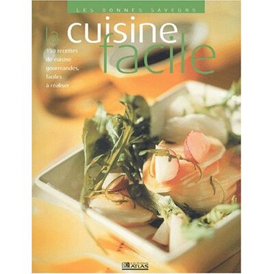 Atlas La Cuisine Facile : 150 Recettes De Cuisine Gourmandes, Faciles À Réaliser - Publicité Atlas La Cuisine Facile : 150 Recettes De Cuisine Gourmandes, Faciles À Réaliser - Publicité