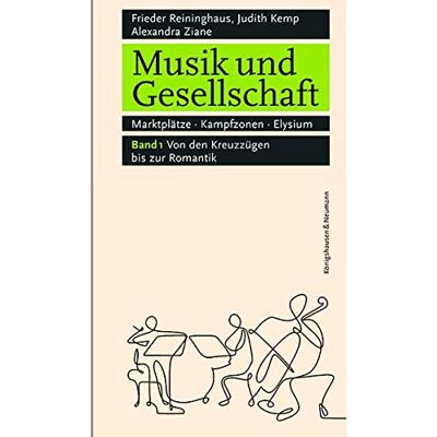 Frieder Reininghaus Musik Und Gesellschaft: Markplätze · Kampfzonen · Elysium. 2 Bände: Band 1: Von Den Kreuzzügen Bis Zur Romantik, 704 Seiten; Band 2: Vom Vormärz Bis Zur Gegenwart, 720 Seiten - Publicité Frieder Reininghaus Musik Und Gesellschaft: Markplätze · Kampfzonen · Elysium. 2 Bände: Band 1: Von Den Kreuzzügen Bis Zur Romantik, 704 Seiten; Band 2: Vom Vormärz Bis Zur Gegenwart, 720 Seiten - Publicité