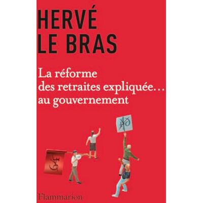 Hervé Le Bras La Réforme Des Retraites Expliquée... Au Gouvernement - Publicité Hervé Le Bras La Réforme Des Retraites Expliquée... Au Gouvernement - Publicité