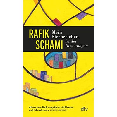 Rafik Schami Mein Sternzeichen Ist Der Regenbogen: Erzählungen »dieses Buch Versprüht So Viel Charme Und Lebensfreude.« Annemarie Stoltenberg, Ndr Kultur - Publicité Rafik Schami Mein Sternzeichen Ist Der Regenbogen: Erzählungen »dieses Buch Versprüht So Viel Charme Und Lebensfreude.« Annemarie Stoltenberg, Ndr Kultur - Publicité