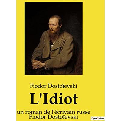L'Idiot : Un Roman De L'Écrivain Russe Fiodor Dostoïevski - Publicité L'Idiot : Un Roman De L'Écrivain Russe Fiodor Dostoïevski - Publicité