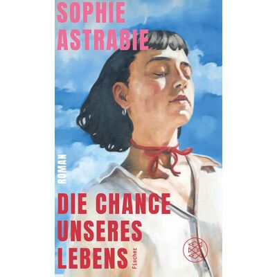 Sophie Astrabie Die Chance Unseres Lebens: Roman - Publicité Sophie Astrabie Die Chance Unseres Lebens: Roman - Publicité