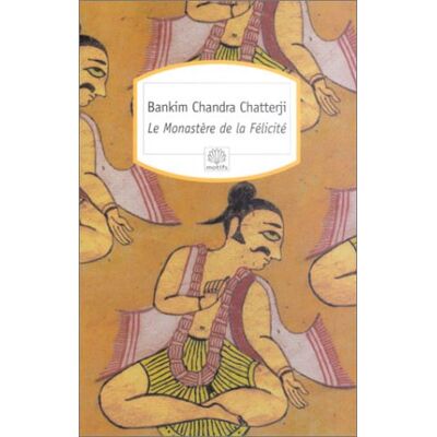 Chatterji, Bankim Chandra Le Monastère De La Félicité - Publicité Chatterji, Bankim Chandra Le Monastère De La Félicité - Publicité