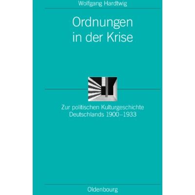 Wolfgang Hardtwig Ordnungen In Der Krise: Zur Politischen Kulturgeschichte Deutschlands 1900-1933 - Publicité Wolfgang Hardtwig Ordnungen In Der Krise: Zur Politischen Kulturgeschichte Deutschlands 1900-1933 - Publicité