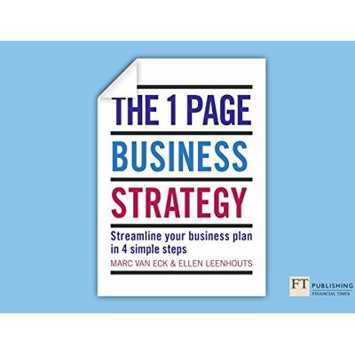 Eck, Marc van The One Page Business Strategy: Streamline Your Business Plan In Four Simple Steps - Publicité Eck, Marc van The One Page Business Strategy: Streamline Your Business Plan In Four Simple Steps - Publicité