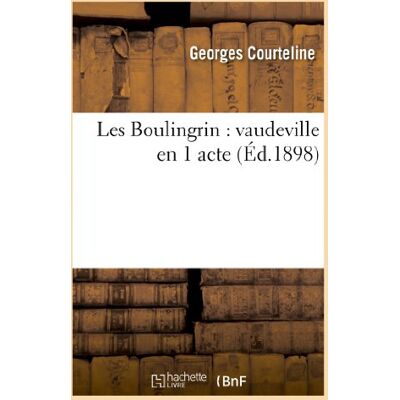Georges Courteline Les Boulingrin : Vaudeville En 1 Acte - Publicité Georges Courteline Les Boulingrin : Vaudeville En 1 Acte - Publicité