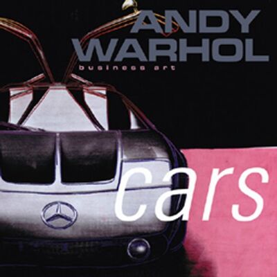 Andy Warhol. Cars. Business Art. Im Auftrag Von Mercedes Classic - Publicité Andy Warhol. Cars. Business Art. Im Auftrag Von Mercedes Classic - Publicité