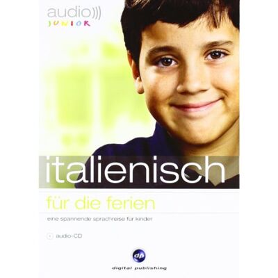 Various Audio Junior. Italienisch Für Die Ferien: Eine Spannende Sprachreise Für Kinder. Niveau A1 - Publicité Various Audio Junior. Italienisch Für Die Ferien: Eine Spannende Sprachreise Für Kinder. Niveau A1 - Publicité