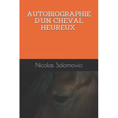 Nicolas Solomovici Autobiographie D'Un Cheval Heureux - Publicité Nicolas Solomovici Autobiographie D'Un Cheval Heureux - Publicité