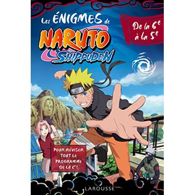 Larousse Les Énigmes De Naruto Shippuden : De La 6e À La 5e : Pour Réviser Tout Le Programme De La 6e ! - Publicité Larousse Les Énigmes De Naruto Shippuden : De La 6e À La 5e : Pour Réviser Tout Le Programme De La 6e ! - Publicité